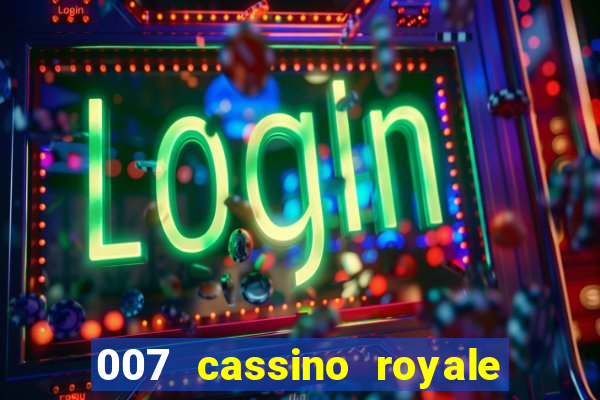 007 cassino royale filme completo dublado youtube